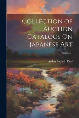 Collection of Auction Catalogs On Japanese Art; Volume 31