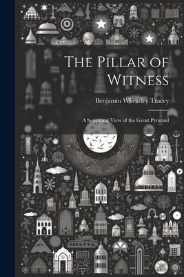 The Pillar of Witness: A Scriptural View of the Great Pyramid