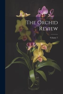 The Orchid Review; Volume 7