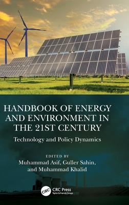 Handbook of Energy and Environment in the 21st Century: Technology and Policy Dynamics