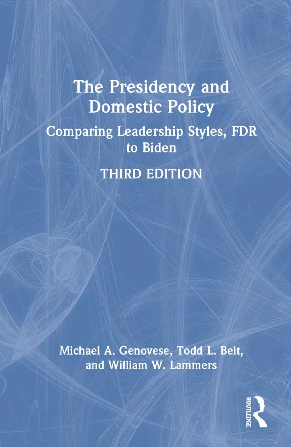 The Presidency and Domestic Policy: Comparing Leadership Styles, FDR to Biden