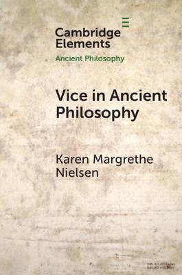 Vice in Ancient Philosophy: Plato and Aristotle on Moral Ignorance and Corruption of Character