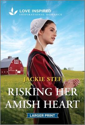 Risking Her Amish Heart: An Uplifting Inspirational Romance