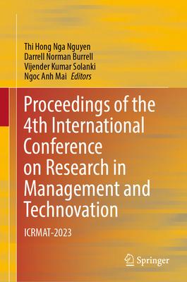 Proceedings of the 4th International Conference on Research in Management & Technovation: Icrmat-2023