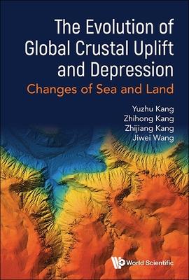 On the Evolution of Global Crustal Uplift and Depression and the Changes of Sea and Land