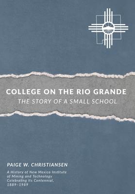 College on the Rio Grande: The Story of a Small School