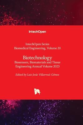 Biotechnology - Biosensors, Biomaterials and Tissue Engineering Annual Volume 2023