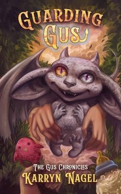 Guarding Gus: Cozy fantasy Ages 13+ LGBTQIA+ rep, Book 1 of 3 The Gus Chronicles positive masculinity