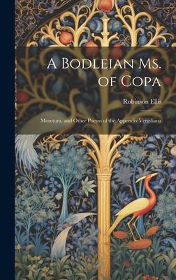 A Bodleian Ms. of Copa: Moretum, and Other Poems of the Appendix Vergiliana