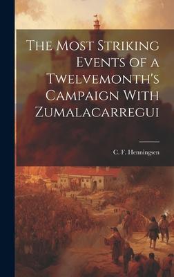 The Most Striking Events of a Twelvemonth’s Campaign With Zumalacarregui