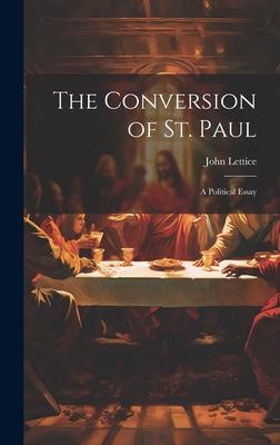 The Conversion of St. Paul: A Political Essay