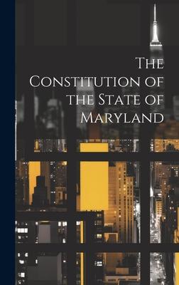 The Constitution of the State of Maryland