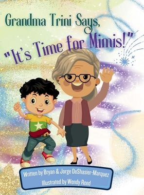 Grandma Trini Says, It’s Time for Mimis!