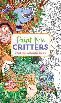 Paint Me Critters: 30 Adorable Watercolor Designs