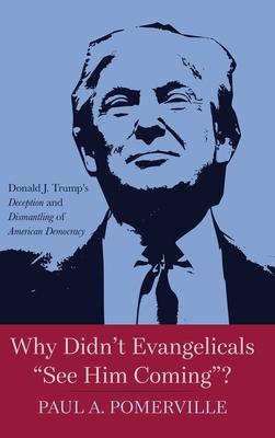 Why Didn’t Evangelicals See Him Coming?