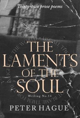 The Laments of the Soul: Thirty-two prose poems