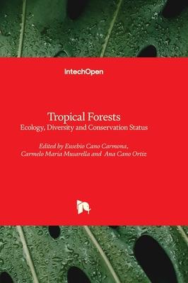 Tropical Forests - Ecology, Diversity and Conservation Status