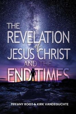 The Revelation of Jesus Christ The End Times