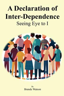 A Declaration of Inter-Dependence: Seeing Eye to I