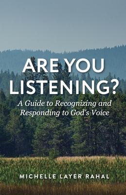 Are You Listening?: A Guide to Recognizing and Responding to God’s Voice