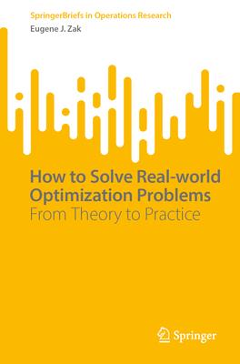 How to Solve Real-World Optimization Problems: From Theory to Practice