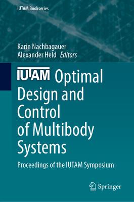 Optimal Design and Control of Multibody Systems: Proceedings of the Iutam Symposium