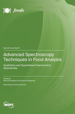 Advanced Spectroscopy Techniques in Food Analysis: Qualitative and Quantitative Chemometric Approaches