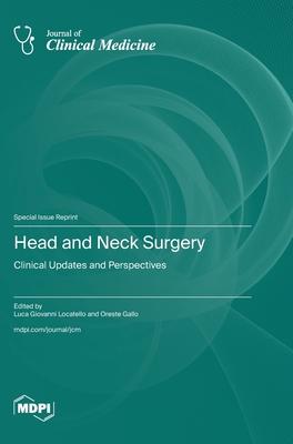 Head and Neck Surgery: Clinical Updates and Perspectives