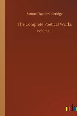 The Complete Poetical Works: Volume II