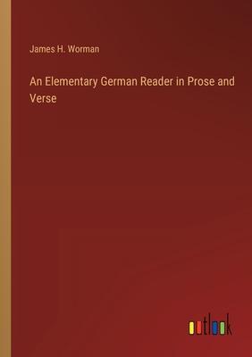 An Elementary German Reader in Prose and Verse