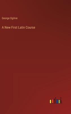 A New First Latin Course