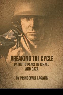 Breaking the Cycle: Paths to Peace in Israel and Gaza