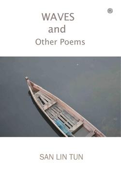 Waves and Other Poems: A Collection of Fourty Seven Poems