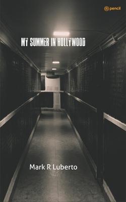 My Summer in Hollywood: This is my summer in Hollywood