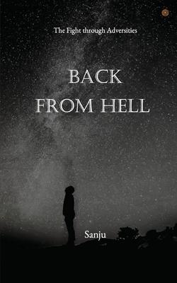 Back from Hell: The Fight through Adversities