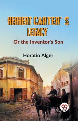 Herbert Carter’S Legacy Or The Inventor’s Son