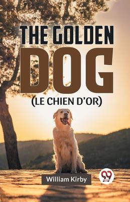 The Golden Dog (LE CHIEN D’OR)