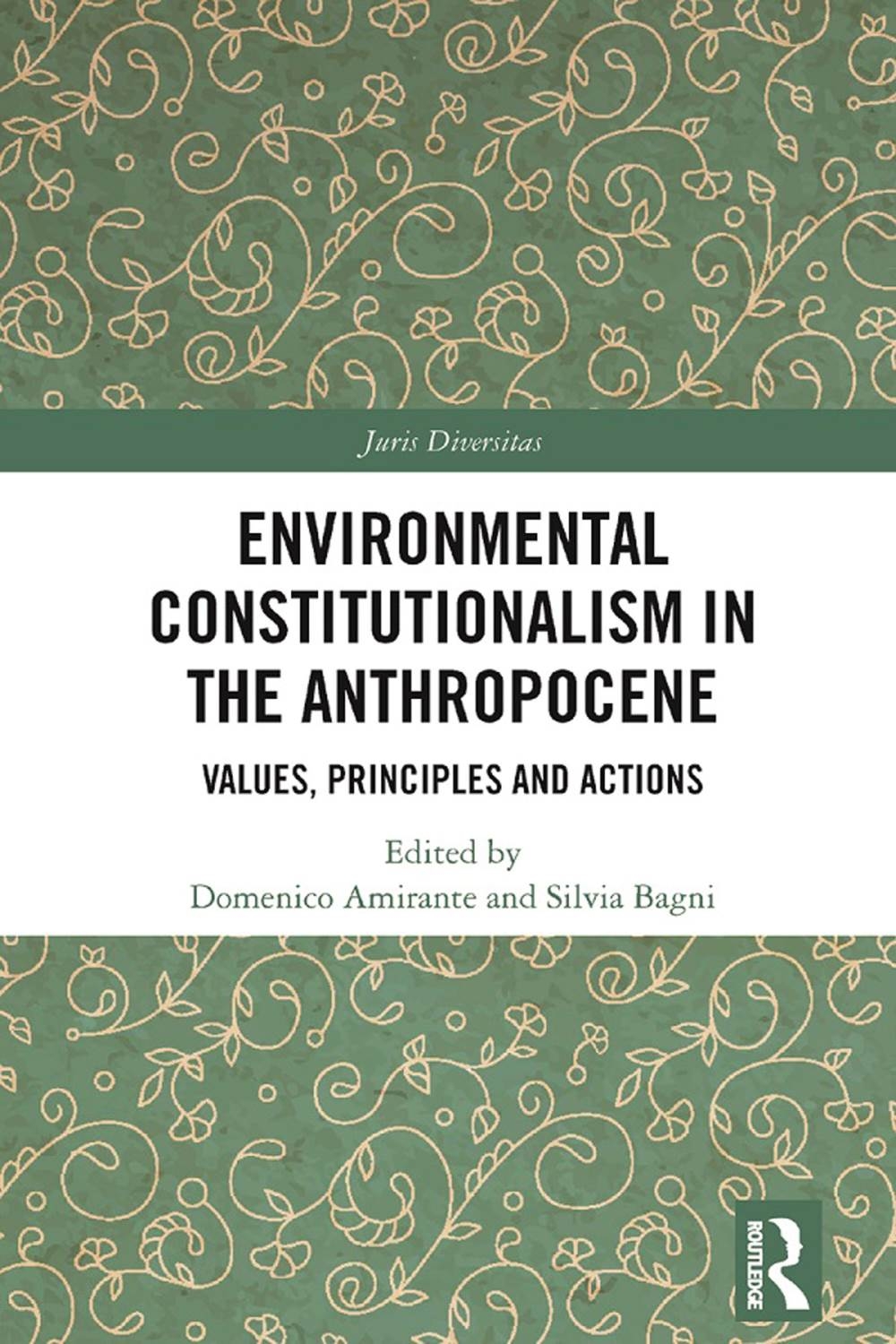 Environmental Constitutionalism in the Anthropocene: Values, Principles and Actions