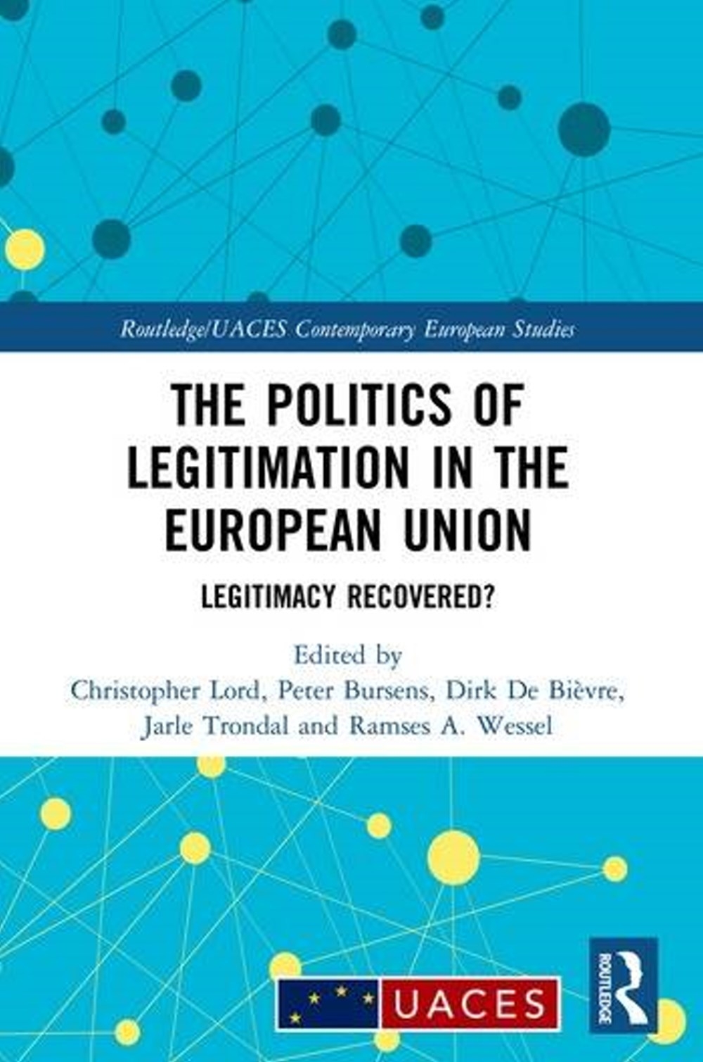 The Politics of Legitimation in the European Union: Legitimacy Recovered?