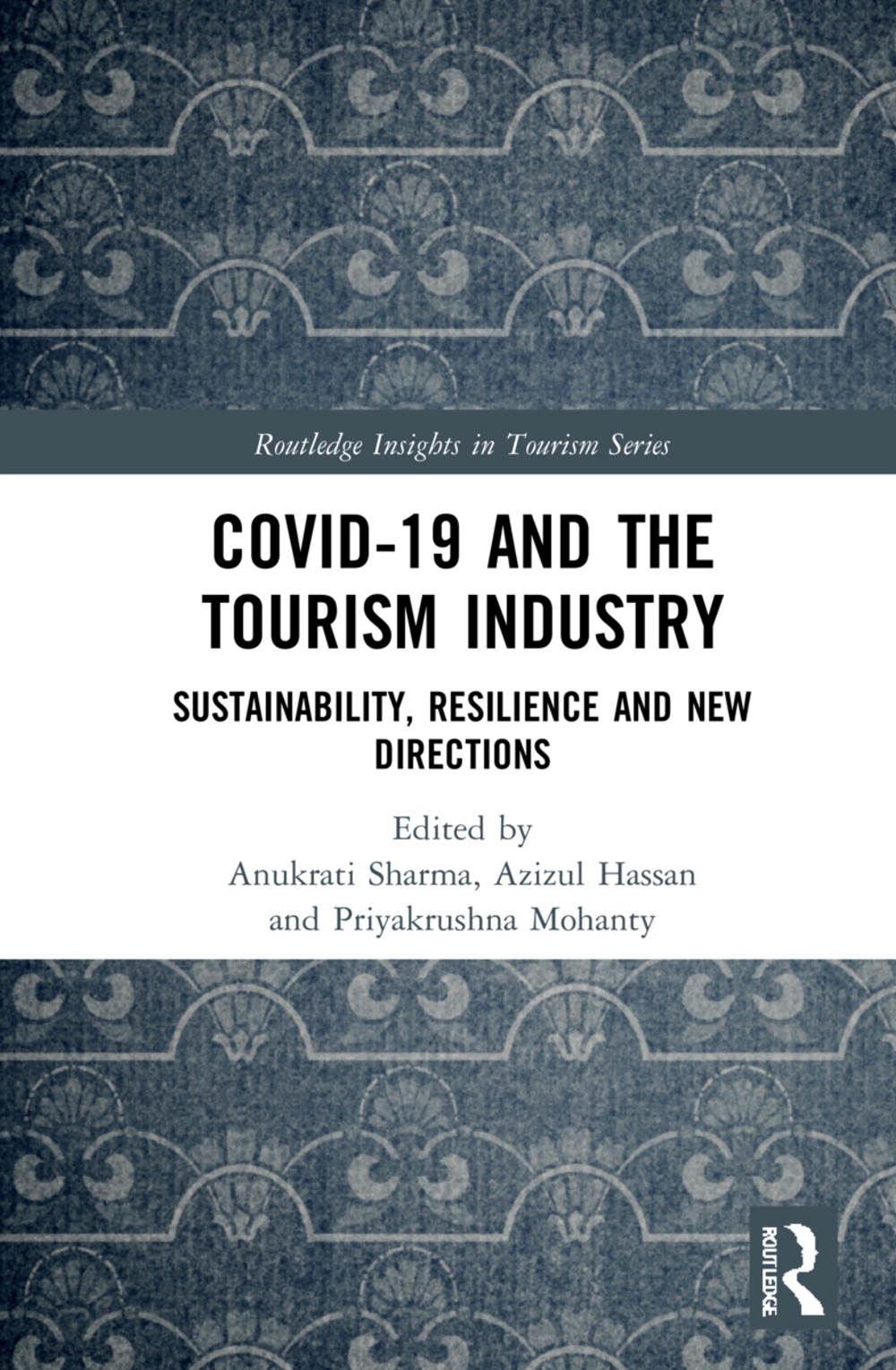 Covid-19 and the Tourism Industry: Sustainability, Resilience and New Directions