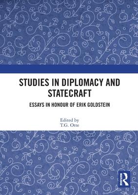 Studies in Diplomacy and Statecraft: Essays in Honour of Erik Goldstein