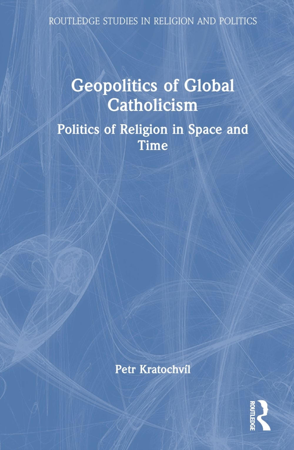 Geopolitics of Global Catholicism: Politics of Religion in Space and Time