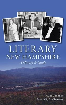 Literary New Hampshire: A History & Guide