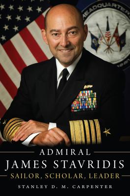 Admiral James Stavridis: Sailor, Scholar, Leader