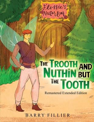 The Trooth and Nuthin but the Tooth: Remastered Extended Edition