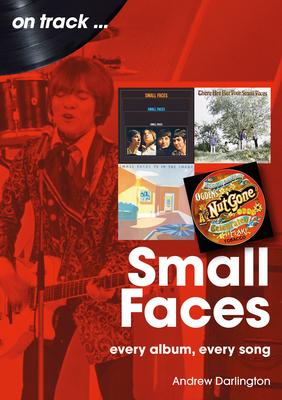 Small Faces: Every Album, Every Song