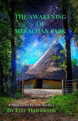 The Awakening of Meeachan Park: A Speculative Fiction Novella