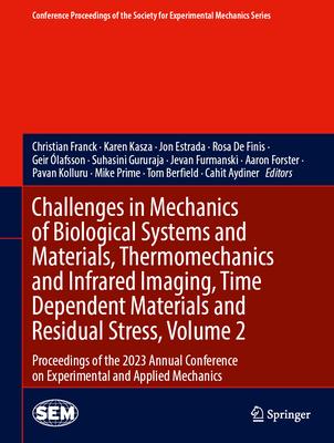 Challenges in Mechanics of Biological Systems and Materials, Thermomechanics and Infrared Imaging, Time Dependent Materials and Residual Stress, Volum