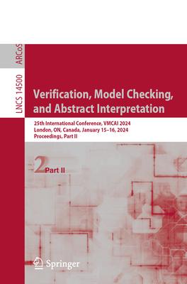 Verification, Model Checking, and Abstract Interpretation: 25th International Conference, Vmcai 2024, London, On, Canada, January 15-16, 2024, Proceed