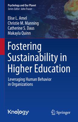 Fostering Sustainability in Higher Education: Amplifying Change by Understanding Human Behavior in Organizations